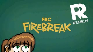 Remedys next game and my thoughts FBC Firebreak [upl. by Ardyaf]