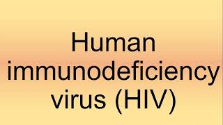 Human Immunodeficiency Virus HIV Pronunciation  How to Say  How to Pronounce [upl. by Brout53]