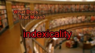 What does indexicality mean [upl. by Conny]