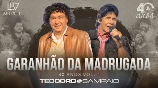 Teodoro e Sampaio  Garanhão da madrugada  40 Anos Vol 4 Vídeo Oficial [upl. by Dinnie]