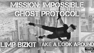 Limp Bizkit  Take a Look Around  Mission Impossible  Ghost Protocol 2011 [upl. by Jahdal]