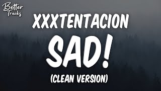 XXXTENTACION  SAD Clean Lyrics 🔥 SAD Clean [upl. by Murray617]