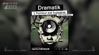 Dramatik  Radiothérapie  Lhorreur est humaine audio [upl. by Naek]