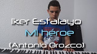 Antonio Orozco  Mi héroe Piano Cover [upl. by Hoxie613]