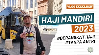 EKSKLUSIF  HAJI MANDIRI 2023  BERANGKAT HAJI TANPA ANTRI [upl. by Ecyor]