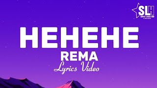 Rema  HEHEHE Lyrics Video [upl. by Demetris]