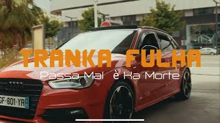 MC Tranka Fulha  Passa Mal é Ka Morte Official Video [upl. by Nyrmak52]