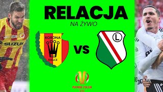 KORONA KIELCE  LEGIA WARSZAWA  PUCHAR POLSKI  RELACJA NA ŻYWO [upl. by Ahsenahs]