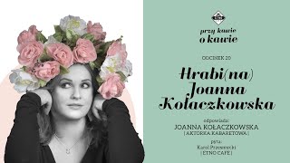 Hrabi na Joanna Kołaczkowska przykawieokawie odc20 [upl. by Ennagem]