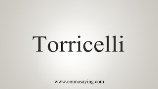 How To Say Torricelli [upl. by Tnirb]