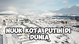 NUUK KOTA PUTIH DIDUNIA [upl. by Corina156]