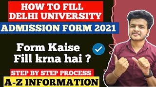 How To Fill DU Admission Form 2021  Step by Step Process 🔥 Delhi University Registration Form [upl. by Ag]