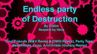 Endless party of Destruction  By Cotlim [upl. by Tezile]