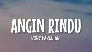 Rony Parulian  Angin Rindu Lirik Lagu [upl. by Oidgime]