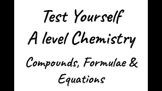 Test Yourself A level Chemistry  Compounds Formulae amp Equations [upl. by Solim]