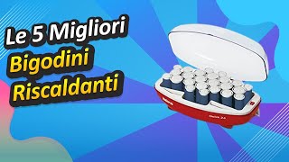 Le 5 Migliori Bigodini Riscaldanti [upl. by Atnas821]