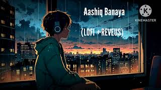 Aashiq Banaya aapane Lofi song cut rimex [upl. by Mord]