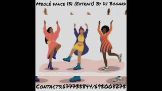 Mbolé dance 131 Extrait By Dj Bogard [upl. by Chenay]