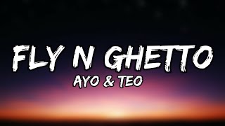 Ayo amp Teo  Fly N Ghetto Lyrics [upl. by Negroj350]