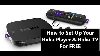 How to Set Up Your Roku Player amp Roku TV For FREE [upl. by Otsenre]