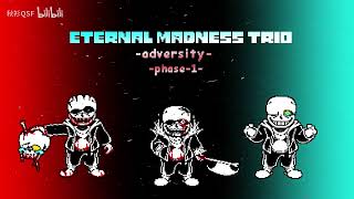 Eternal Madness Trio  Phase 1  Adversity [upl. by Wehttam207]