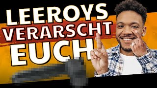 LEEROY DAS KANN JETZT NICHT DEIN ERNST SEIN WEN WILLST DU HIER VER4RCHEN [upl. by Bouldon427]