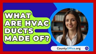 What Are HVAC Ducts Made Of  CountyOfficeorg [upl. by Mcculloch]