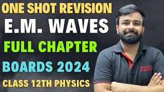 One Shot Revision Electromagnetic Wave Chapter  8 Boards 2024 Full Chapter Class 12th Physics [upl. by Hesketh]