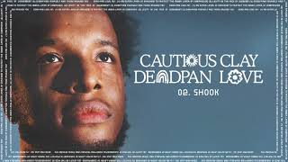 Cautious Clay  Shook Official Audio [upl. by Birgit]