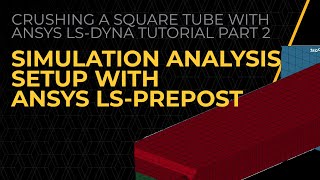 Simulation Analysis Setup with Ansys LSPrePost [upl. by Yekciv]