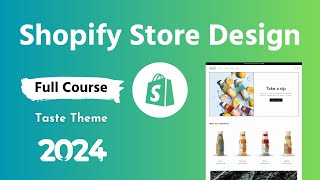 Shopify Store Design Full Course with Taste Theme 💻 Step by Step Guideline for Beginners [upl. by Nojram687]