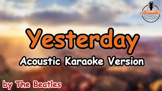 Yesterday  The Beatles Acoustic Karaoke Version [upl. by Adlev]