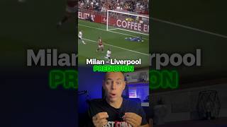 Milan  Liverpool prediction [upl. by Ellicec]