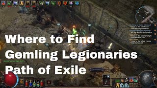 Where to Find the Gemling Legionnaires in Path of Exile [upl. by Sorips]