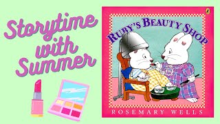 💅 Rubys Beauty Shop 💄  Max and Ruby CollectionChildrens ReadAloud  Storytime with Summer [upl. by Ltsyrk]