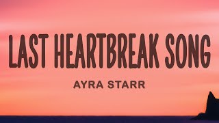 Ayra Starr  Last Heartbreak Song ft Giveon [upl. by Nnyllaf]