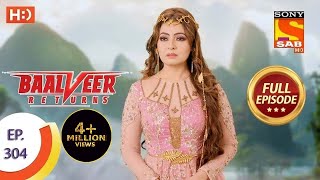 Baalveer Returns  Ep 304  Full Episode  19th February 2021 [upl. by Masterson]