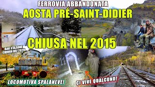 FERROVIA ABBANDONATA AOSTA  PRÉSAINTDIDIER LA PERCORRIAMO TUTTA E SCOPRIAMO COSE INCREDIBILI [upl. by Tay797]