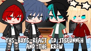 「✎」 YHS Boys react to ItsFunneh and The Krew  1 [upl. by Atterol]