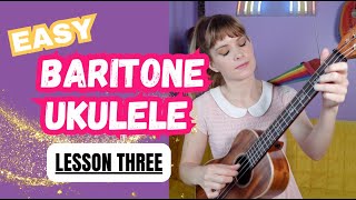 Baritone Ukulele Lesson EASY  Lesson 3 [upl. by Kwan513]