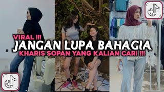 DJ JANGAN LUPA BAHAGIA X SUWUNG KHARIS SOPAN VIRAL TIKTOK 2024 [upl. by Ardnuhsal]