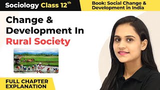 Class 12 Sociology Chapter 4  Change amp Development In Rural Society Full Ch Explanation 202223 [upl. by Nick771]