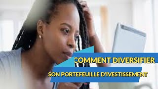 COMMENT DIVERSIFIER SON PORTEFEUILLE DINVESTISSEMENT [upl. by Fokos255]