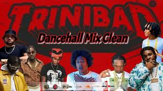 Trinibad Mix 2024 Clean  100 Trini Dancehall Mix 2024 Clean  Kman 6ixxWacko Danbyron Messia [upl. by Immac420]