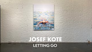 Josef Kote quotLetting Goquot Limited Edition on Canvas [upl. by Uase]