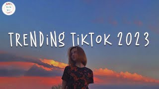 Trending tiktok 2023 🍷 Best tiktok songs 2023  Tiktok viral songs [upl. by Ahsertal815]