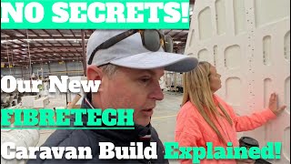 No Secrets  Our New Fibretech Caravan Build Explained  Great Aussie Caravans [upl. by Todhunter408]