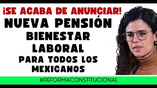 NUEVA PENSIÓN BIENESTAR LABORAL 2024 [upl. by Tat]