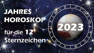 Jahreshoroskop 2023 für die 12 Sternzeichen [upl. by Sokim]