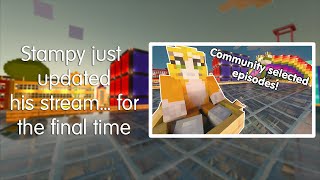 Stampy just updated his stream for the final time [upl. by Nwahsuq]